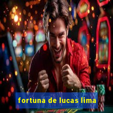 fortuna de lucas lima